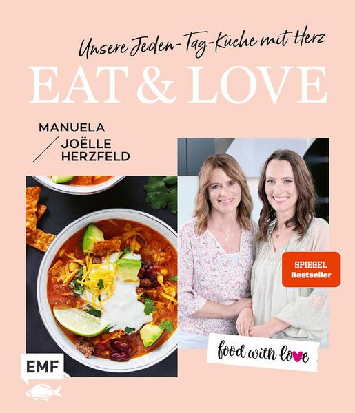 Eat & Love – Unsere Jeden-Tag-Küche mit Herz