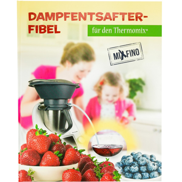 Dampfentsafter-Fibel für den Thermomix